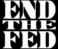 END THE FED : Nov 22nd 2009