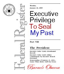 Obama's 1st Executive Order was to SEAL HIS PAST